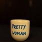 Pretty Woman Becher
